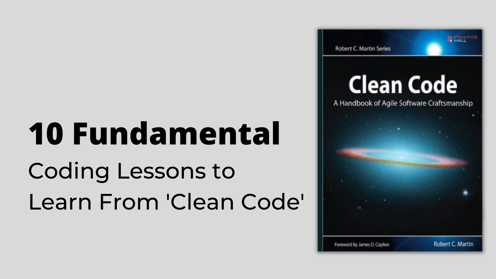 10 Fundamental Coding Lessons from the Book 'Clean Code'.