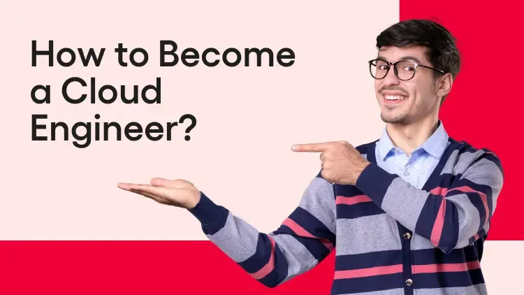 How to become a Cloud Engineer in 2026? A Complete Roadmap