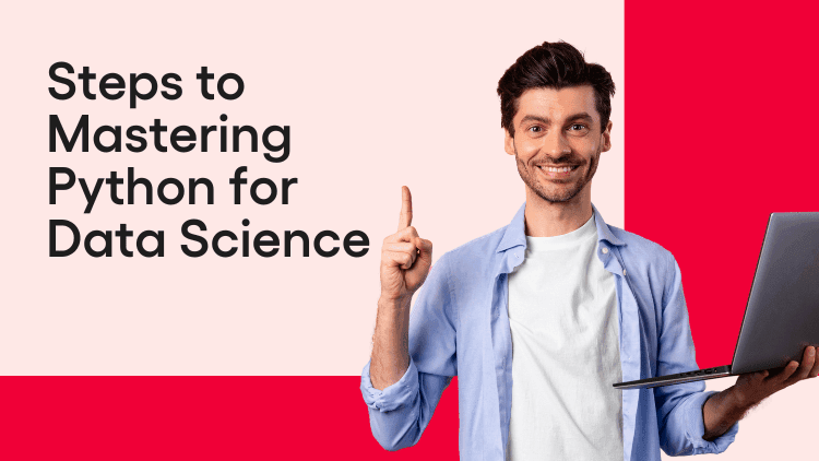 How to Master Python for Data Science: A Complete Guide