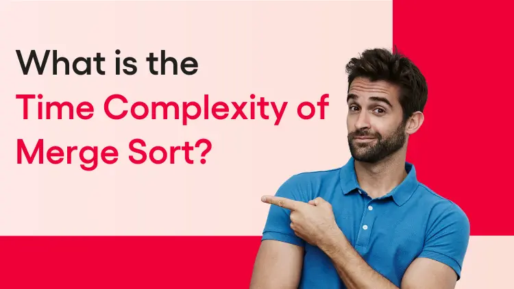 What is the Time Complexity of Merge Sort Algorithm?