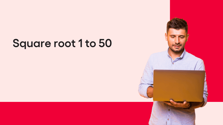 square root 1 to 50 list
