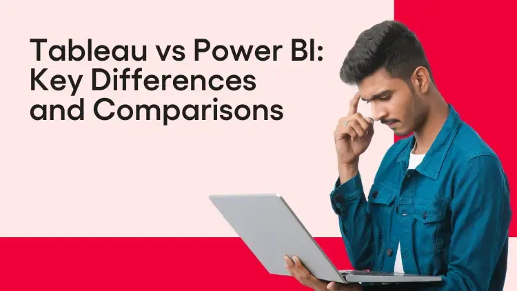 Power BI vs Tableau: Key Differences and Comparisons Guide
